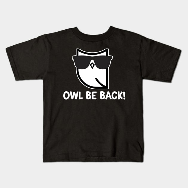 Owl be Back Kids T-Shirt by Podycust168